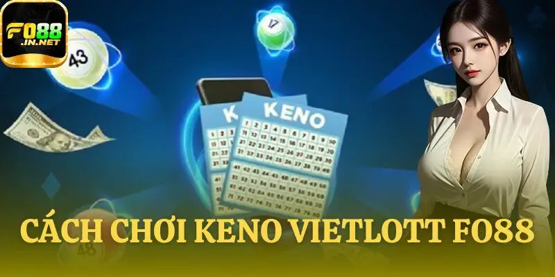 Cách chơi Keno Vietlott FO88