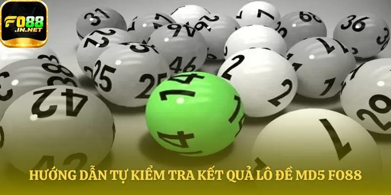 Tự xác thực kết quả Lô đề MD5 Fo88