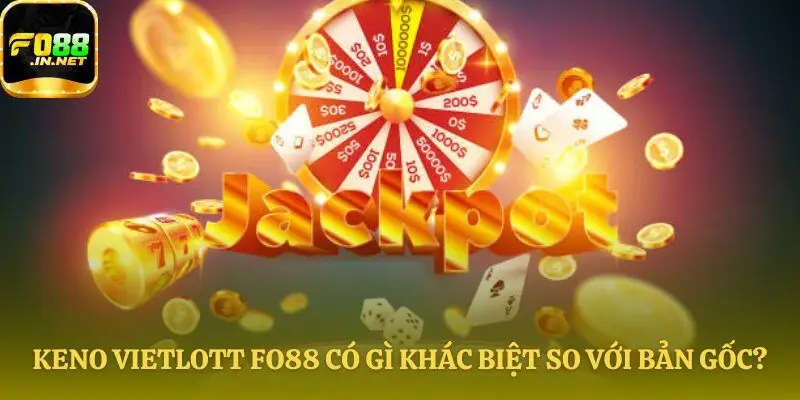 Keno Vietlott Fo88 và những điểm khác biệt
